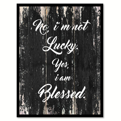 No I'm not lucky yes I'm blessed Motivational Quote Saying Canvas Print with Picture Frame Home Decor Wall Art