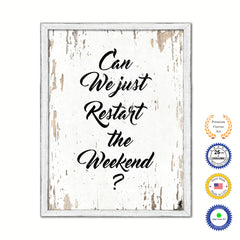 Can We Just Restart The Weekend Vintage Saying Gifts Home Decor Wall Art Canvas Print with Custom Picture Frame