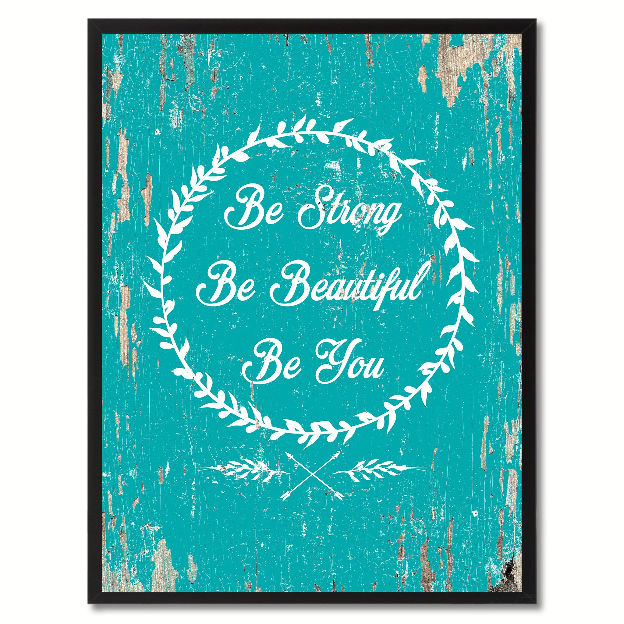 Be strong be beautiful be you Inspirational Quote Saying Gift Ideas Home Decor Wall Art