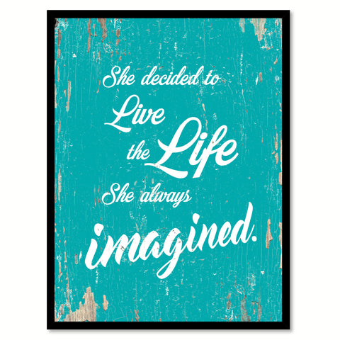 She Decided To Live The Life Motivation Quote Saying Home Decor Wall Art Gift Ideas 111855