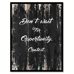 Don't wait for opportunity create it Motivational Quote Saying Canvas Print with Picture Frame Home Decor Wall Art