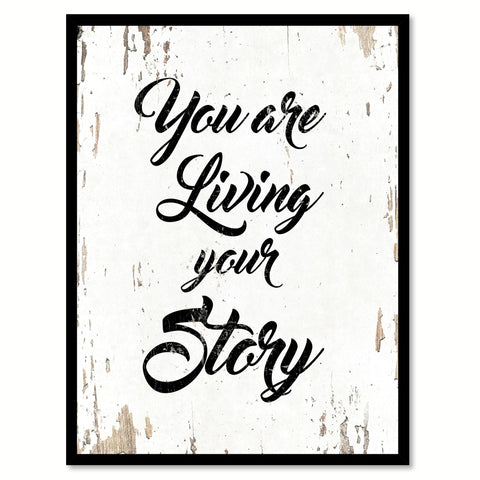 You Are Living Your Story Quote Saying Home Decor Wall Art Gift Ideas 111916