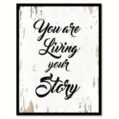 You Are Living Your Story Quote Saying Home Decor Wall Art Gift Ideas 111916