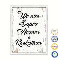 We Are Superheroes & Rockstars Vintage Saying Gifts Home Decor Wall Art Canvas Print with Custom Picture Frame