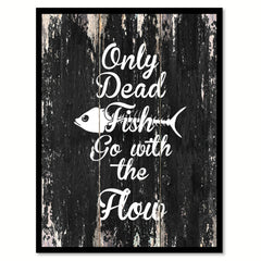 Only dead fish go with the flow Motivational Quote Saying Canvas Print with Picture Frame Home Decor Wall Art