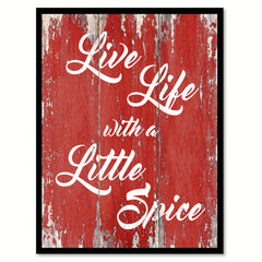 Live life with a little spice Inspirational Quote Saying Gift Ideas Home Décor Wall Art