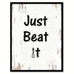 Just Beat It Funny Quote Saying Gift Ideas Home Decor Wall Art 111542