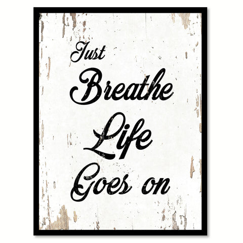 Just Breathe Life Goes On Quote Saying Home Decor Wall Art Gift Ideas 111792