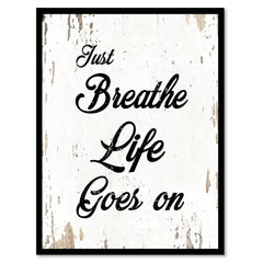 Just Breathe Life Goes On Quote Saying Home Decor Wall Art Gift Ideas 111792