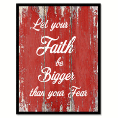 Let your faith be bigger than your fear Quote Saying Gift Ideas Home Décor Wall Art