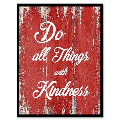 Do All Things With Kindness Inspirational Quote Saying Gift Ideas Home Decor Wall Art