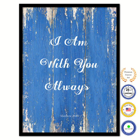 I Am With You Always - Matthew 28:20 Bible Verse Scripture Quote Blue Canvas Print with Picture Frame