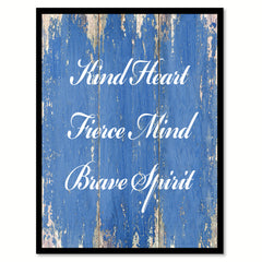 Kind heart fierce mind brave spirit Quote Saying Gift Ideas Home Décor Wall Art