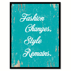 Fashion Changes Style Remains Quote Saying Home Decor Wall Art Gift Ideas 111735