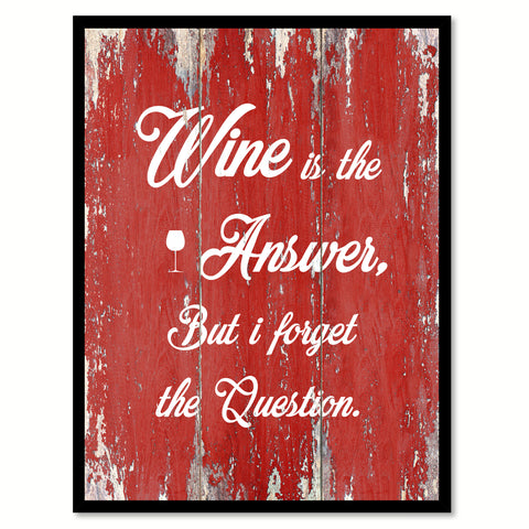 Wine is the answer  Quote Saying Gift Ideas Home Décor Wall Art