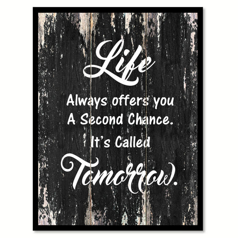 Life always offers you a second chance It's called tomorrow Motivational Quote Saying Canvas Print with Picture Frame Home Decor Wall Art