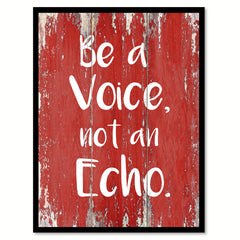 Be A Voice Not An Echo Motivation Quote Saying Gift Ideas Home Decor Wall Art