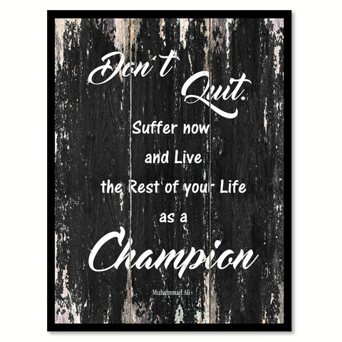 Don't Quit Suffer Now and Live the Rest of Your Life as a Champion Muhammad Ali Saying Home Decor Motivation Wall Art Canvas Print with Custom Picture Frame Gifts