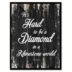 It's hard to be a diamond in a rhinestone world - Dolly Parton Motivational Quote Saying Gift Ideas Home Decor Wall Art, Black