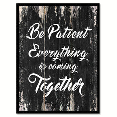 Be patient everything is coming together Motivational Quote Saying Canvas Print with Picture Frame Home Decor Wall Art