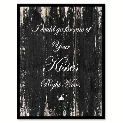 I could go for one of your Kisses right now Romantic Quote Saying Canvas Print with Picture Frame Home Decor Wall Art