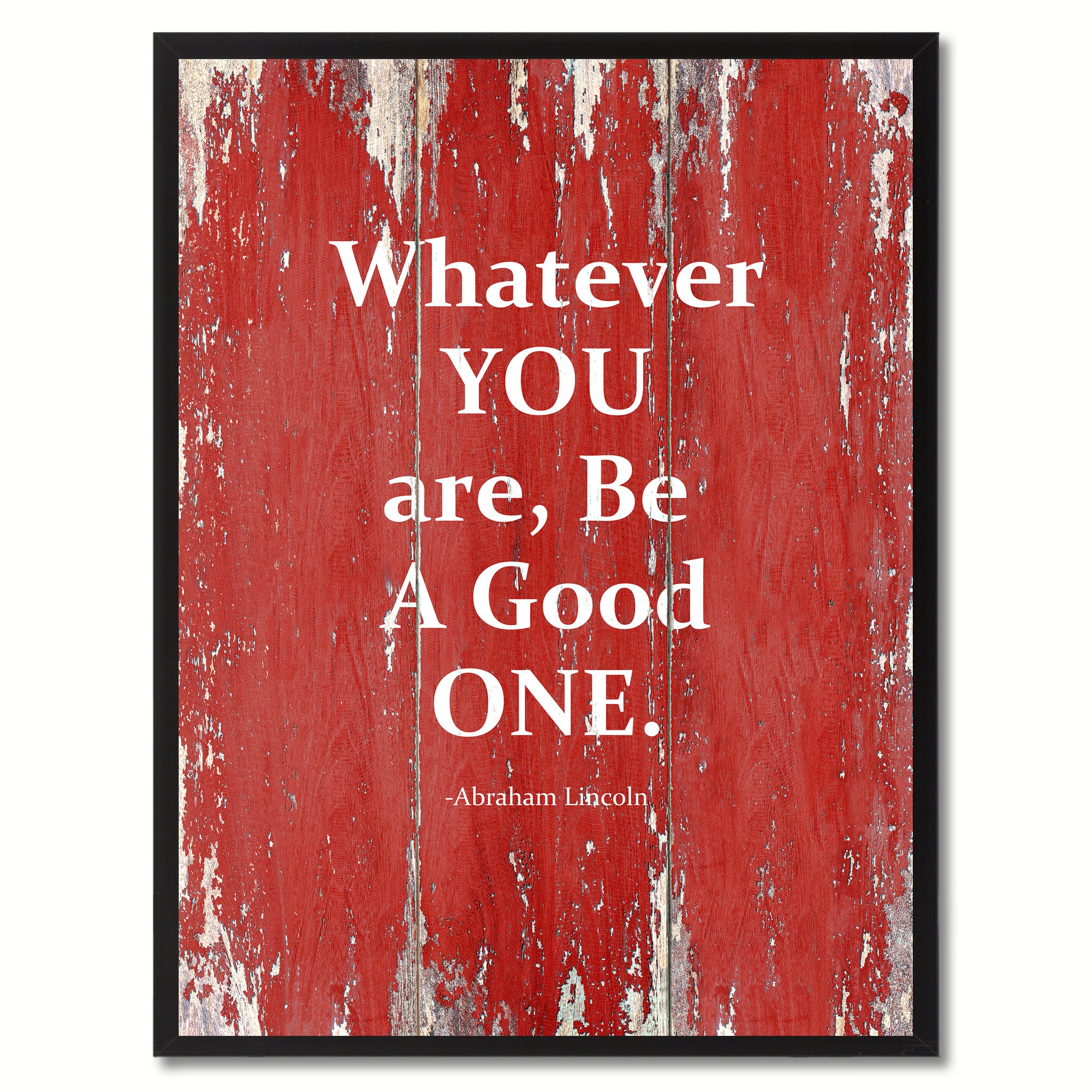 Whatever You Are, Be A Good One Abraham Lincoln Saying Motivation Quote Canvas Print, Black Picture Frame Home Decor Wall Art Gifts
