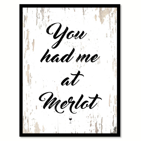 You Had Me At Merlot Quote Saying Canvas Print with Picture Frame