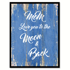 Mom Love You To The Moon And Back Happy Quote Saying Gift Ideas Home Decor Wall Art