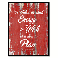 It takes as much energy to wish as it does to plan - Eleanor Roosevelt Motivational Quote Saying Canvas Print with Picture Frame Home Decor Wall Art, Red