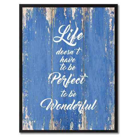 Life doesn't have to be perfect Inspirational Quote Saying Gift Ideas Home Décor Wall Art