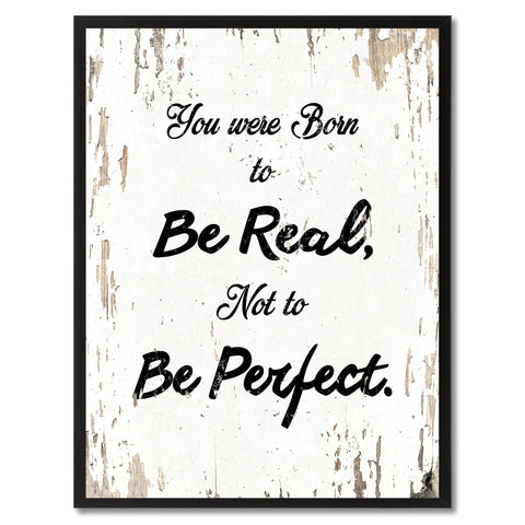 You were born to be real not to be perfect Inspirational Quote Saying Framed Canvas Print Gift Ideas Home Decor Wall Art, White