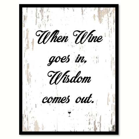 When Wine Goes In Wisdom Comes Out Quote Saying Canvas Print with Picture Frame
