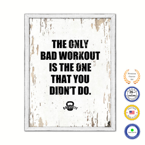 The Only Bad Workout Is The One That You Didn't Do Vintage Saying Gifts Home Decor Wall Art Canvas Print with Custom Picture Frame