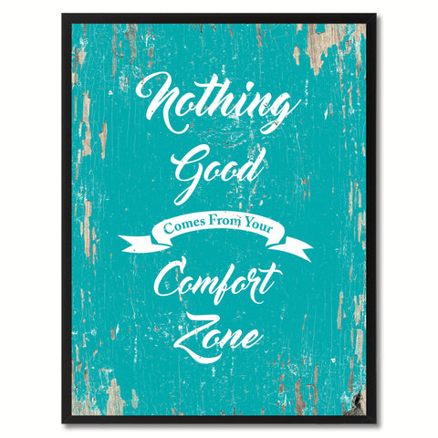 Nothing good comes from your comfort zone Motivation Quote Saying Gift Ideas Home Decor Wall Art