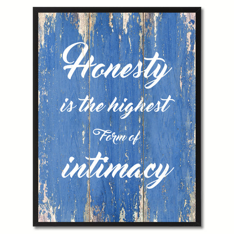 Honesty Is The Highest form of intimacy Inspirational Quote Saying Gift Ideas Home Décor Wall Art