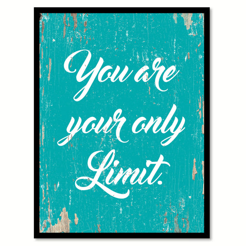 You Are Your Only Limit Quote Saying Home Decor Wall Art Gift Ideas 111921