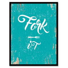 Fork It Quote Saying Gift Ideas Home Decor Wall Art 111503