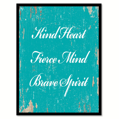 Kind Heart Fierce Mind Brave Spirit Motivation Quote Saying Gift Ideas Home Decor Wall Art 111543