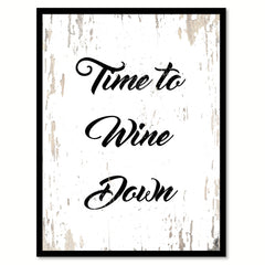 Time To Wine Down Quote Saying Canvas Print with Picture Frame