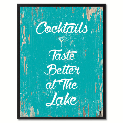 Cocktails Taste Better At The Lake Saying Canvas Print, Black Picture Frame Home Decor Wall Art Gifts