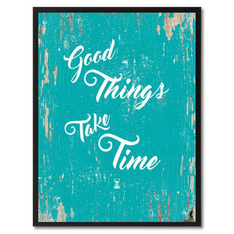 Good Things Take Time Saying Canvas Print, Black Picture Frame Home Decor Wall Art Gifts