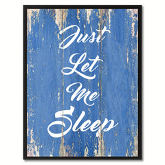 Just Let Me Sleep Saying Canvas Print, Black Picture Frame Home Decor Wall Art Gifts